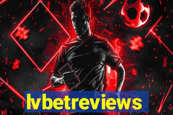 lvbetreviews