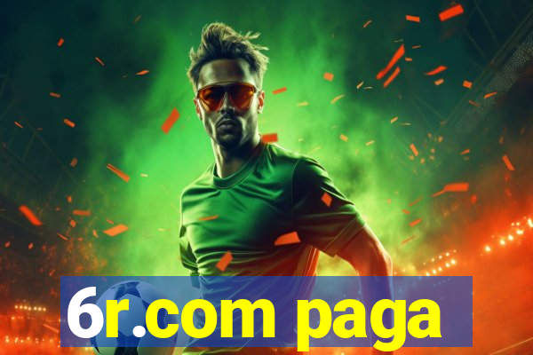 6r.com paga