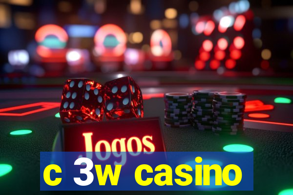 c 3w casino