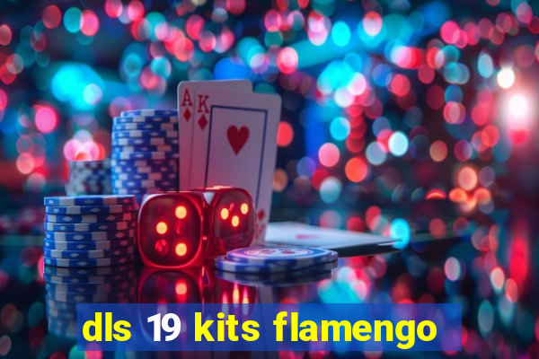 dls 19 kits flamengo