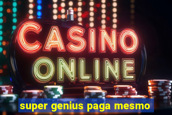 super genius paga mesmo
