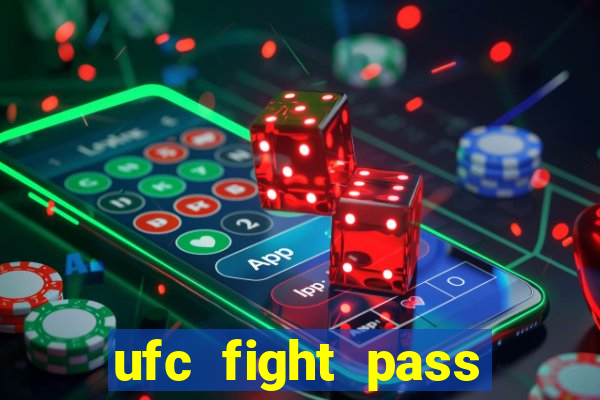 ufc fight pass onde assistir