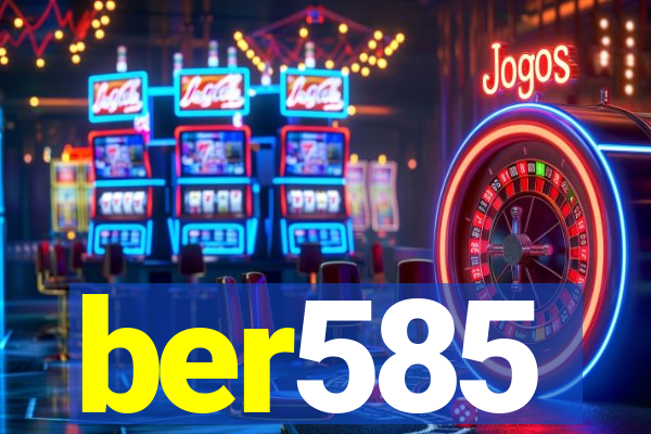 ber585
