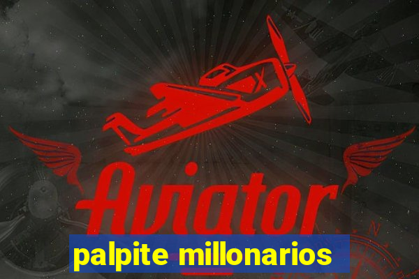 palpite millonarios