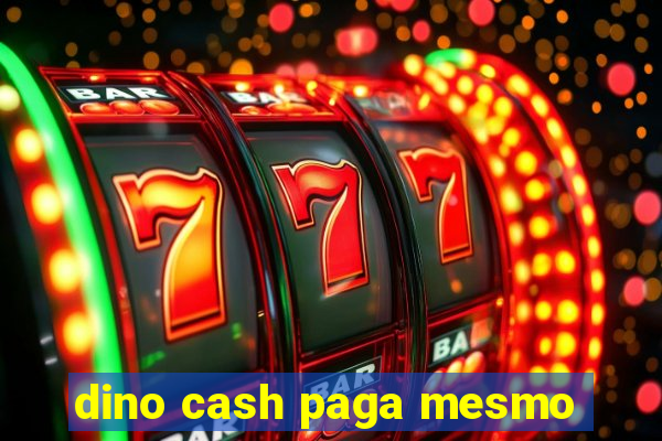 dino cash paga mesmo