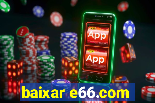baixar e66.com