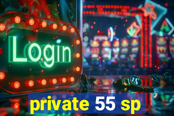 private 55 sp