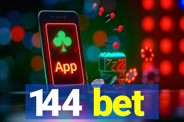 144 bet