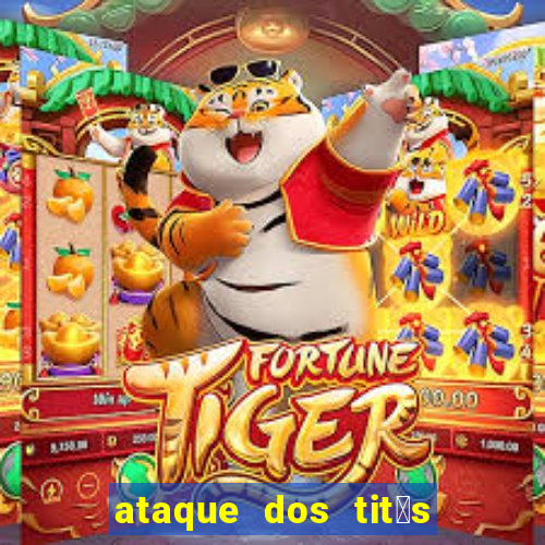 ataque dos tit茫s filme online dublado