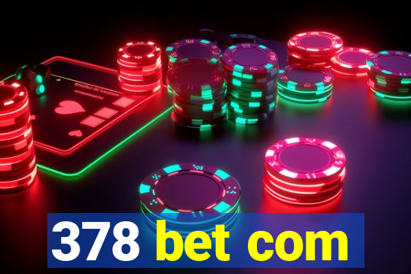 378 bet com