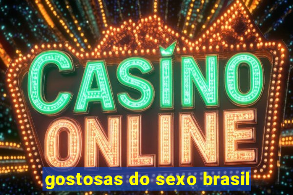 gostosas do sexo brasil