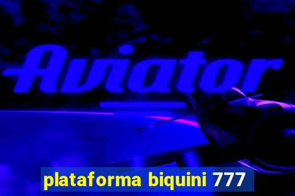 plataforma biquini 777
