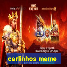 carlinhos meme