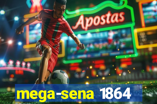 mega-sena 1864