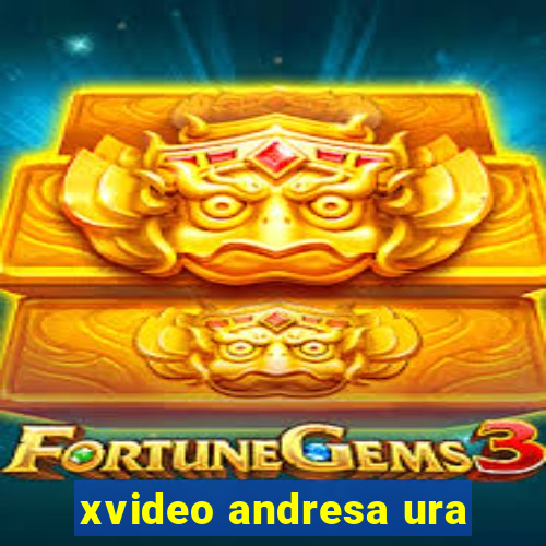 xvideo andresa ura