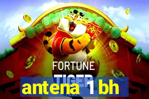 antena 1 bh