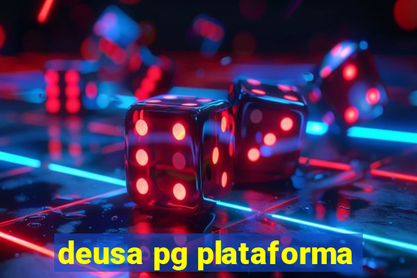 deusa pg plataforma