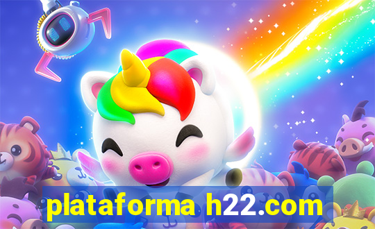 plataforma h22.com