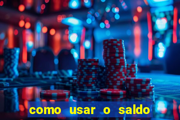 como usar o saldo now do big win