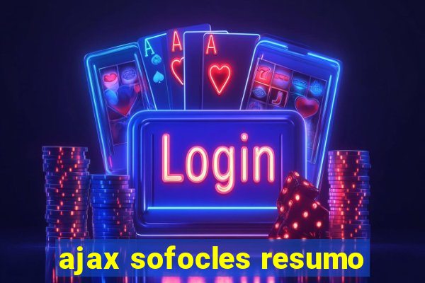 ajax sofocles resumo