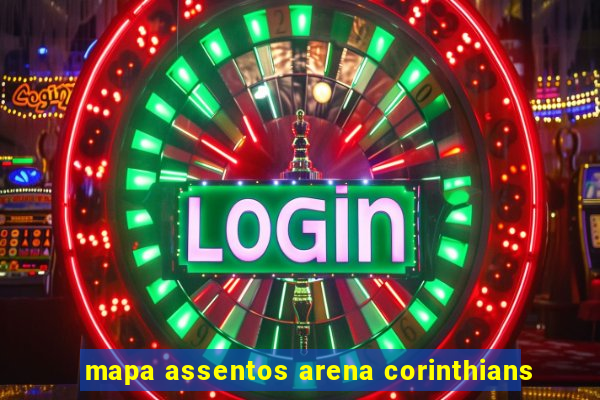 mapa assentos arena corinthians