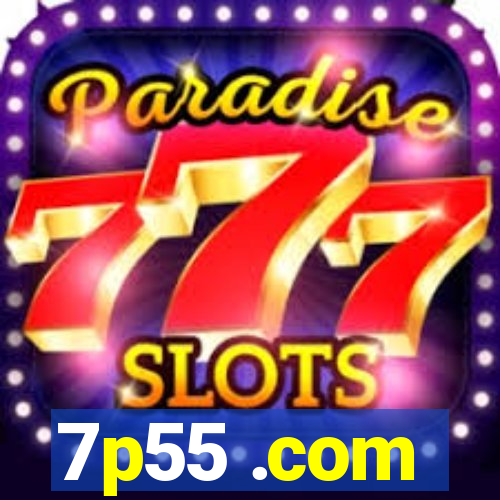7p55 .com