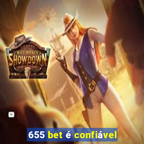 655 bet é confiável