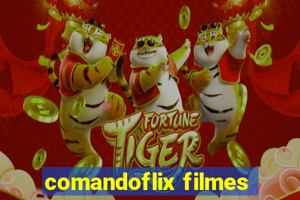 comandoflix filmes