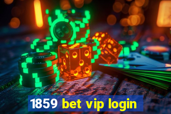 1859 bet vip login