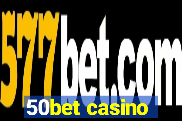 50bet casino
