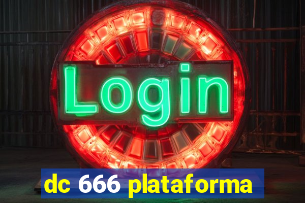 dc 666 plataforma