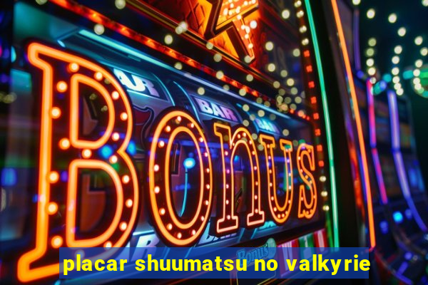placar shuumatsu no valkyrie
