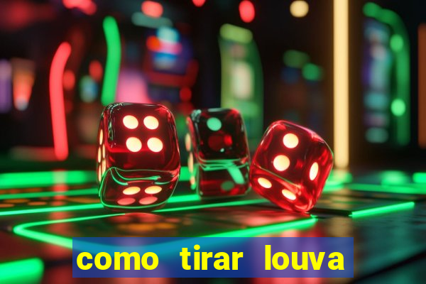 como tirar louva deus de casa