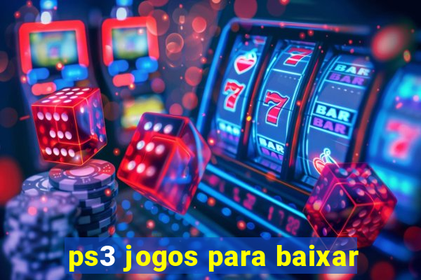 ps3 jogos para baixar