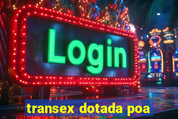 transex dotada poa