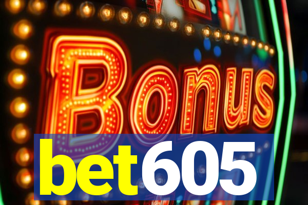 bet605