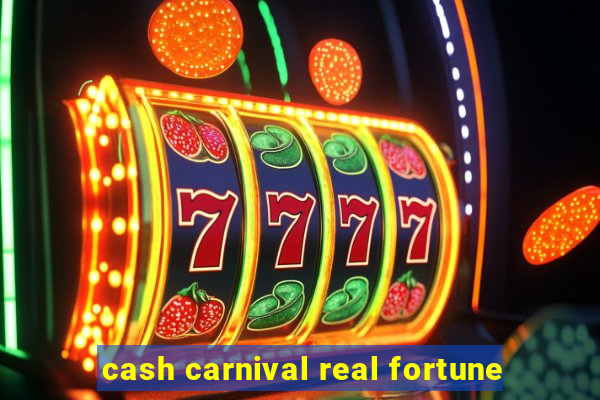cash carnival real fortune
