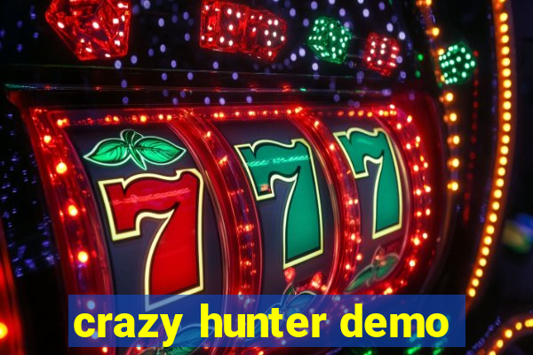 crazy hunter demo