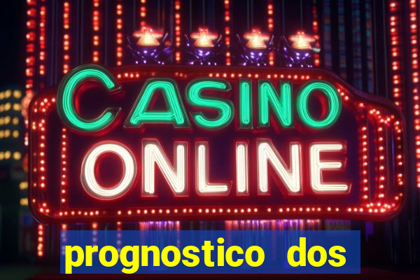 prognostico dos jogos de hoje