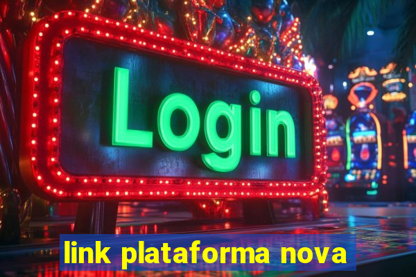 link plataforma nova