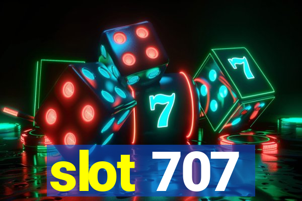 slot 707