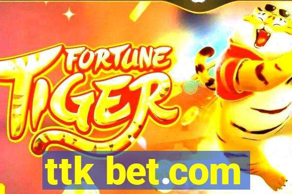 ttk bet.com
