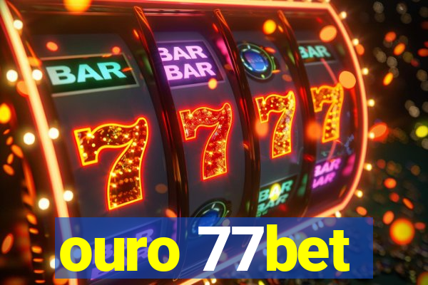 ouro 77bet