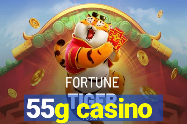 55g casino