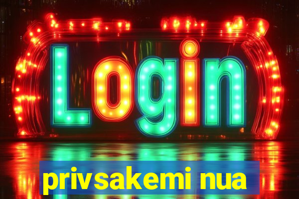 privsakemi nua