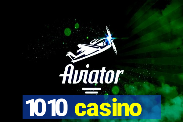 1010 casino