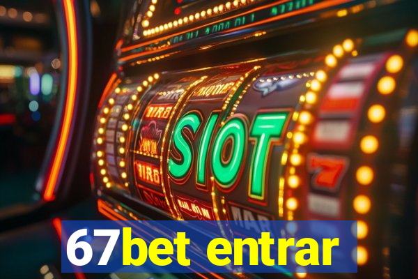 67bet entrar
