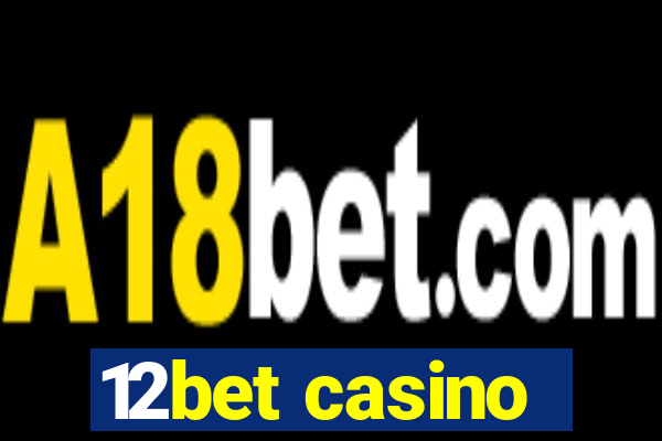 12bet casino