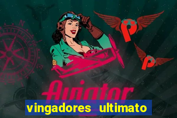 vingadores ultimato dublado download