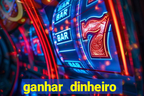 ganhar dinheiro jogando grátis